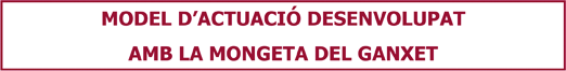Model d'actuaci� desenvolupat amb la mongeta del ganxet
